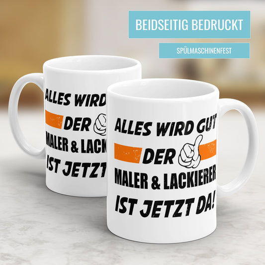 Alles wird gut der Maler und Lackierer ist jetzt da - Tasse - Fulima