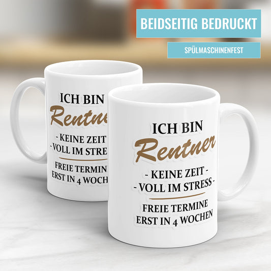 Ich bin Rentner - Keine Zeit, Voll im Stress - Lustige Rente Tasse - Fulima