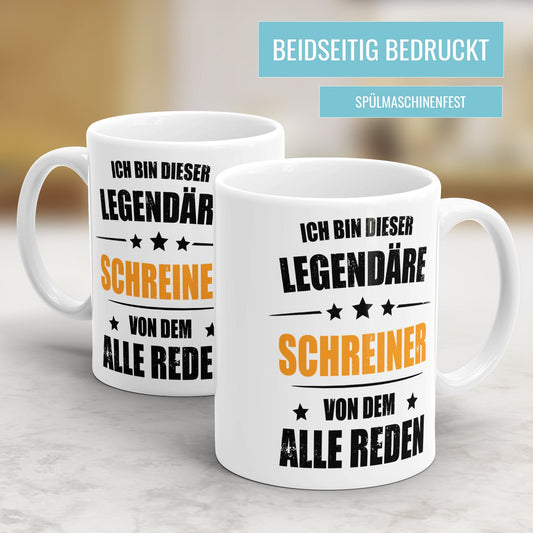 Ich bin dieser Legendäre Schreiner von dem alle reden - Tasse - Fulima