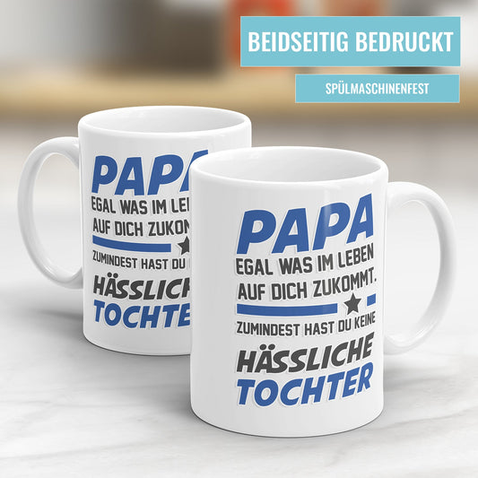 Papa egal was auf dich zukommt keine hässliche Tochter - Papa Tasse - Fulima