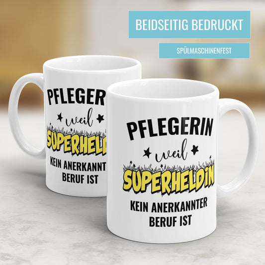 Pflegerin weil Superheldin kein anerkannter Beruf ist Pflegerin Tasse - Fulima