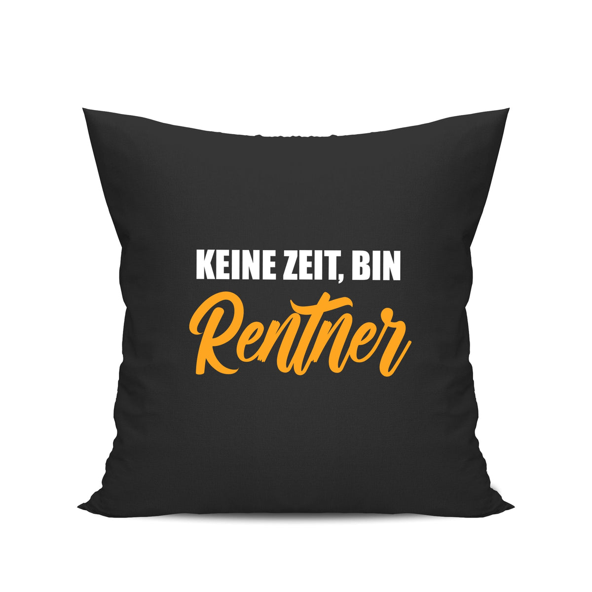 Ruhestand Kissen - Keine Zeit bin Rentner - Spruch - Geschenk zur Rente Schwarz - Fulima
