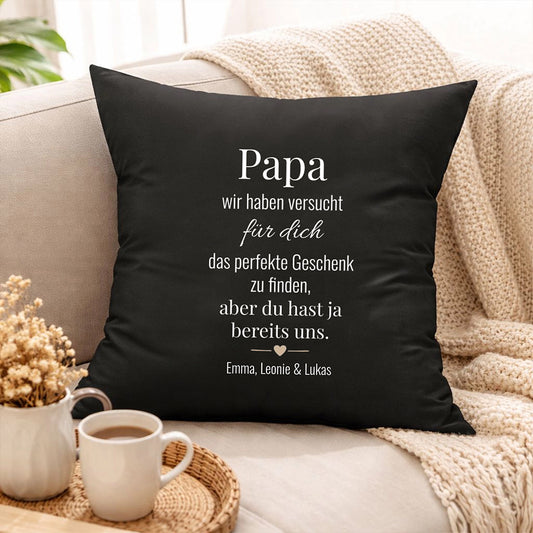 Papa Kissen - Wir haben versucht das beste Geschenk zu finden - Geschenkidee