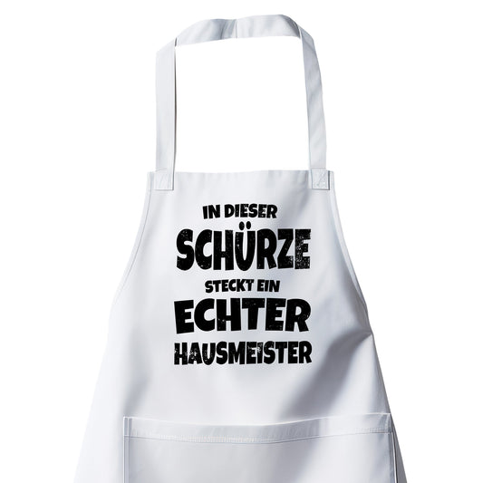 In dieser Schürze steckt ein echter Hausmeister - Schürze Weiß - Fulima