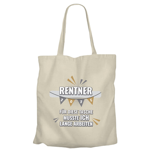 Jutebeutel Renter - Rentner 2025 Girlande - musste ich lange arbeiten - Rente Geschenk Beige - Fulima