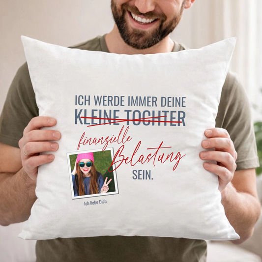 Papa Kissen - Ich werde immer deine kleine Tochter - Finanzielle belastung bleiben