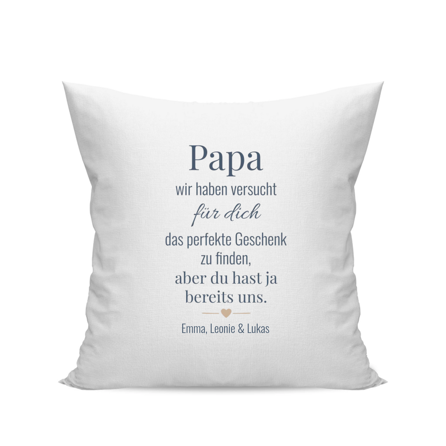 Papa Kissen - Wir haben versucht das beste Geschenk zu finden - Geschenkidee