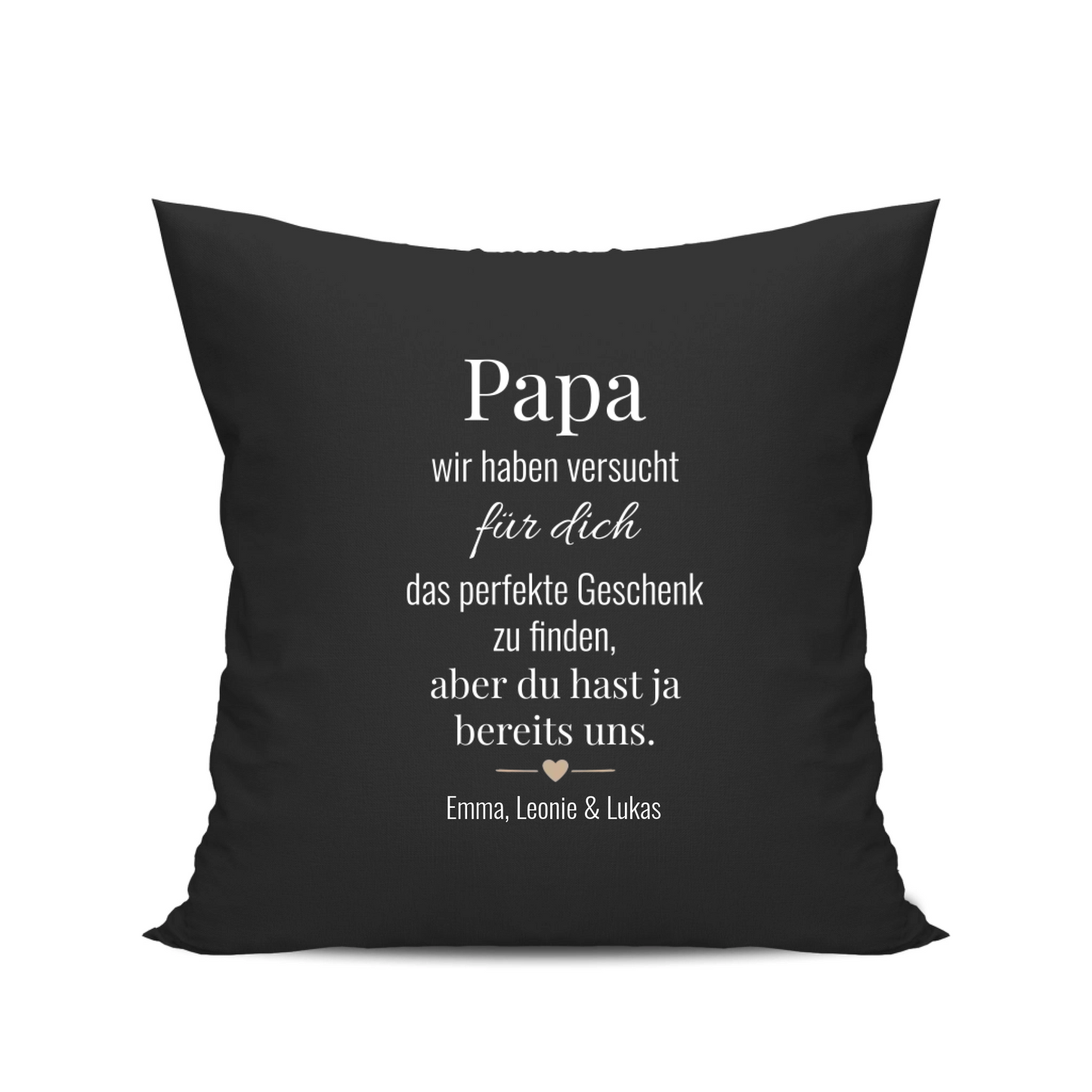 Papa Kissen - Wir haben versucht das beste Geschenk zu finden - Geschenkidee