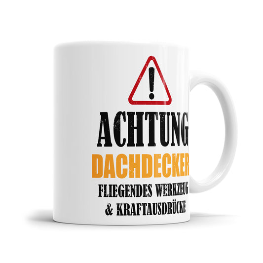 Achtung Dachdecker - Kraftausdrücke - Tasse - Fulima