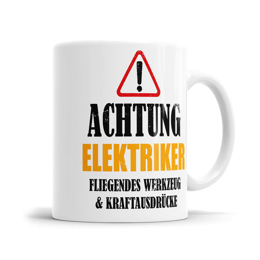 Achtung Elektriker - Kraftausdrücke - Tasse - Fulima