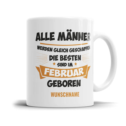Alle Männer werden gleich geschaffen die besten Februar Geburtstag Tasse - Fulima