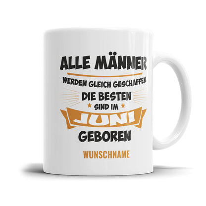 Alle Männer werden gleich geschaffen die besten Juni Geburtstag Tasse - Fulima