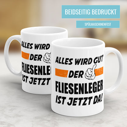 Alles wird gut der Fliesenleger ist jetzt da - Tasse - Fulima