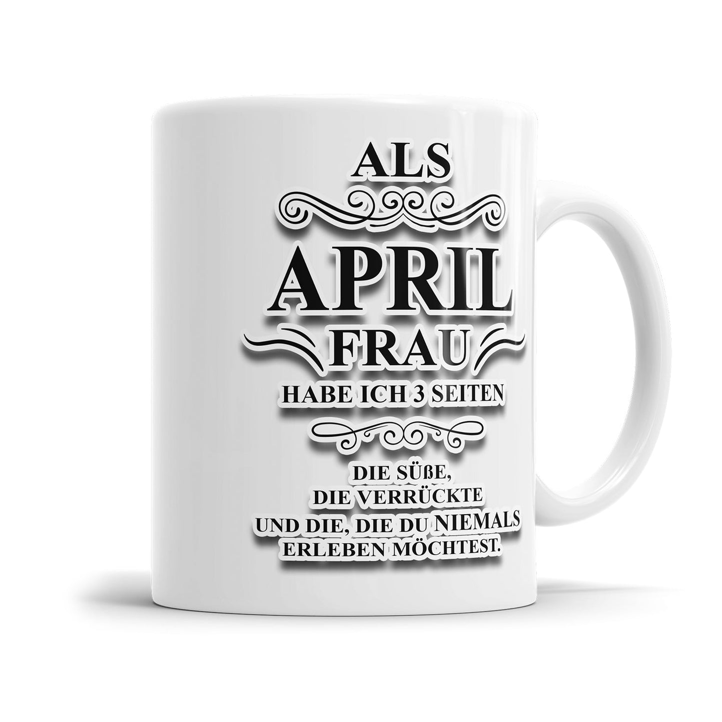 Als April Frau habe ich 3 Seiten Geburtstag Tasse - Fulima