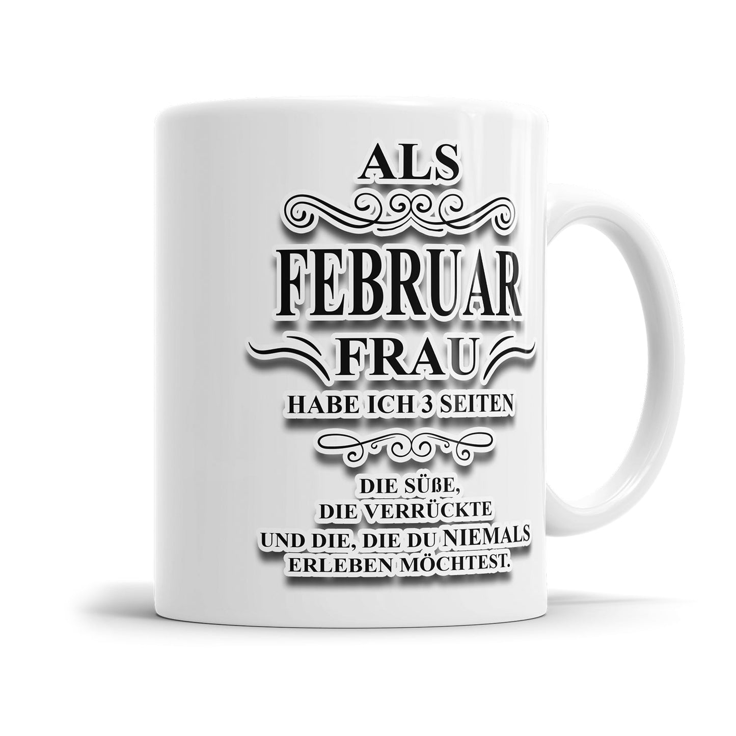 Als Februar Frau habe ich 3 Seiten Geburtstag Tasse - Fulima