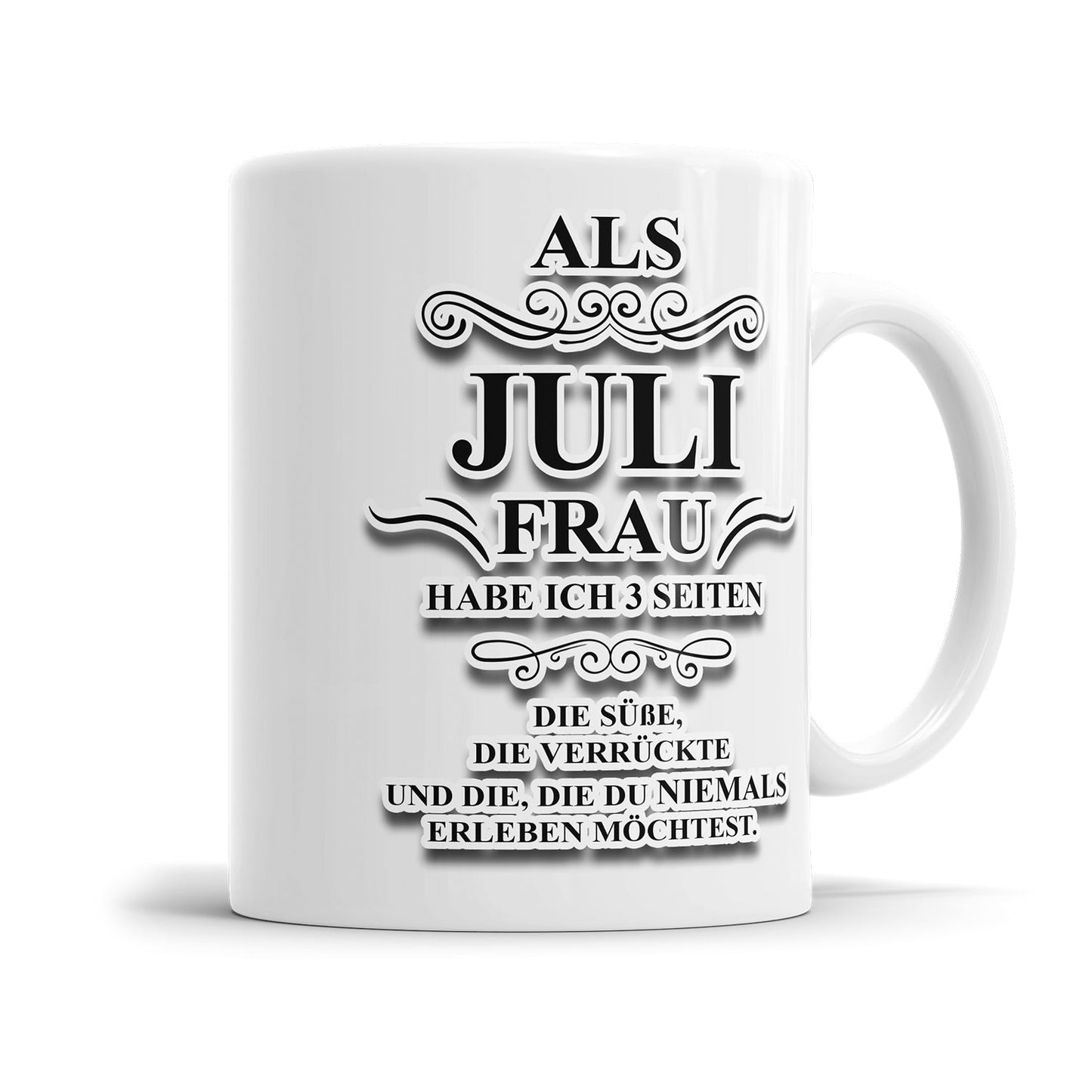 Als Juli Frau habe ich 3 Seiten Geburtstag Tasse - Fulima