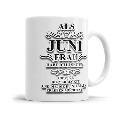 Als Juni Frau habe ich 3 Seiten Geburtstag Tasse - Fulima