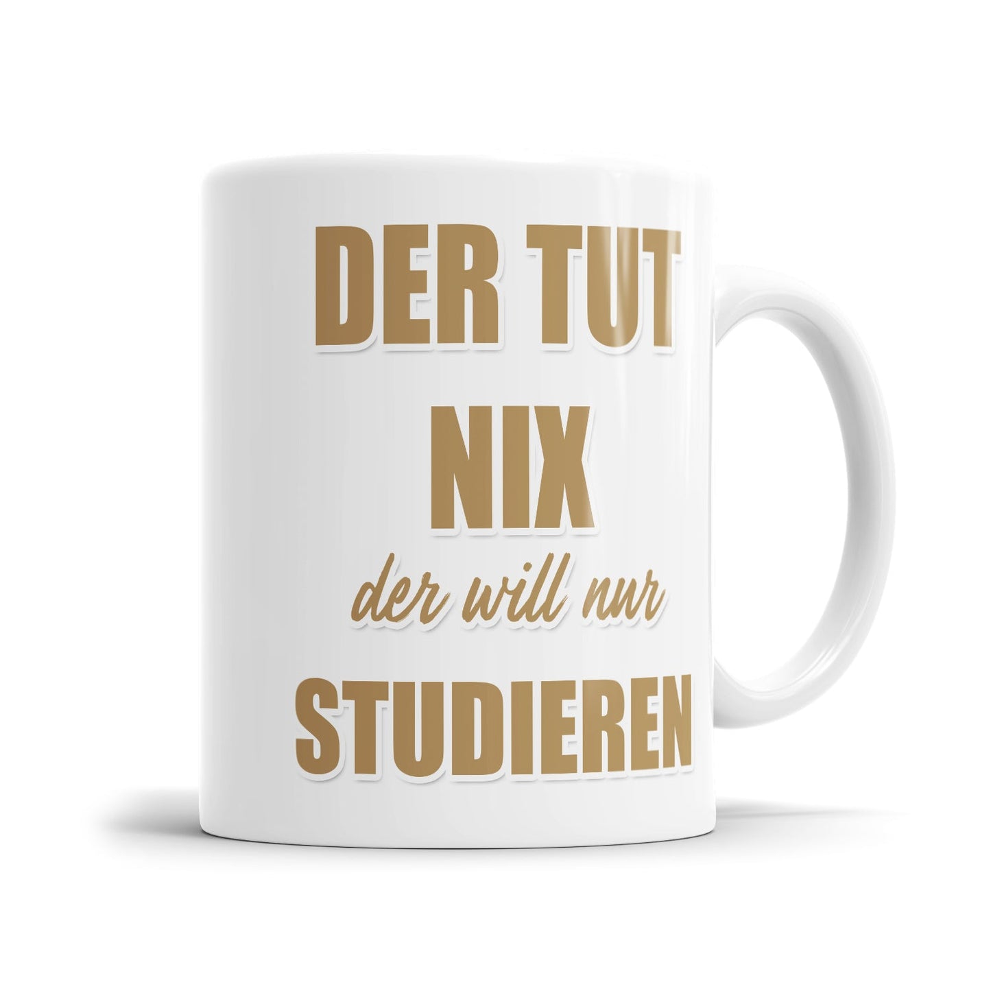 Der tut nix der will nur studieren - Studenten Tasse - Fulima