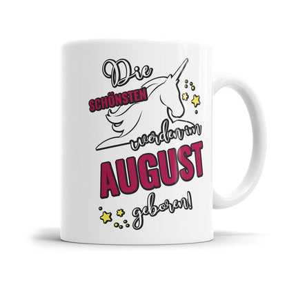 Die schönsten werden im August geboren Einhorn Geburtstag Tasse - Fulima