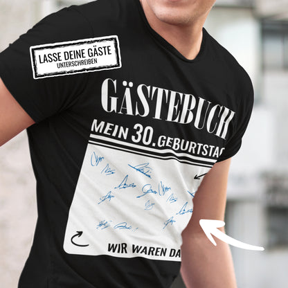 Gästebuch - Mein 30. Geburtstag Wir waren dabei Geschenk T-Shirt