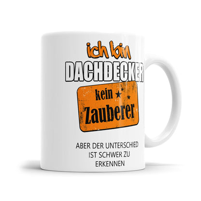 Ich bin Dachdecker kein Zauberer - Tasse - Fulima
