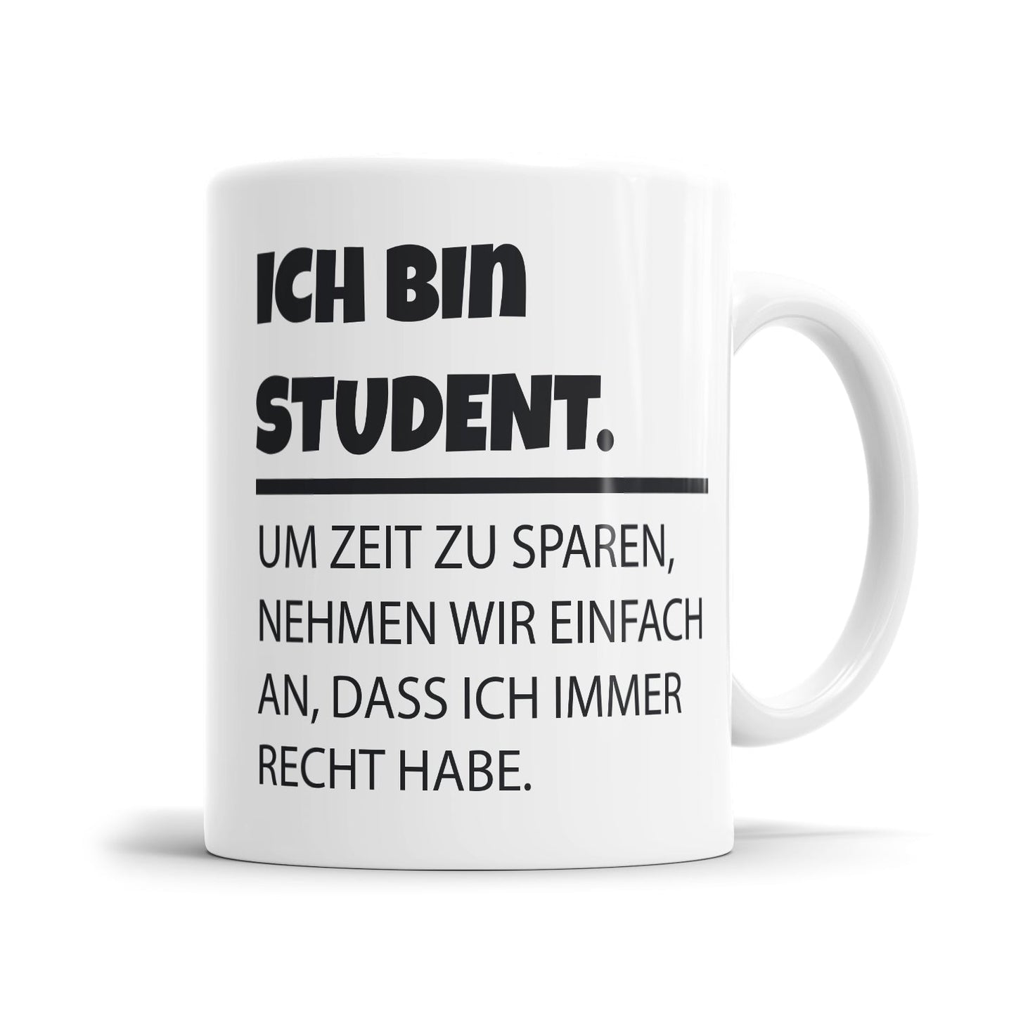 Ich bin Student - Ich habe Recht - Studenten Tasse - Fulima