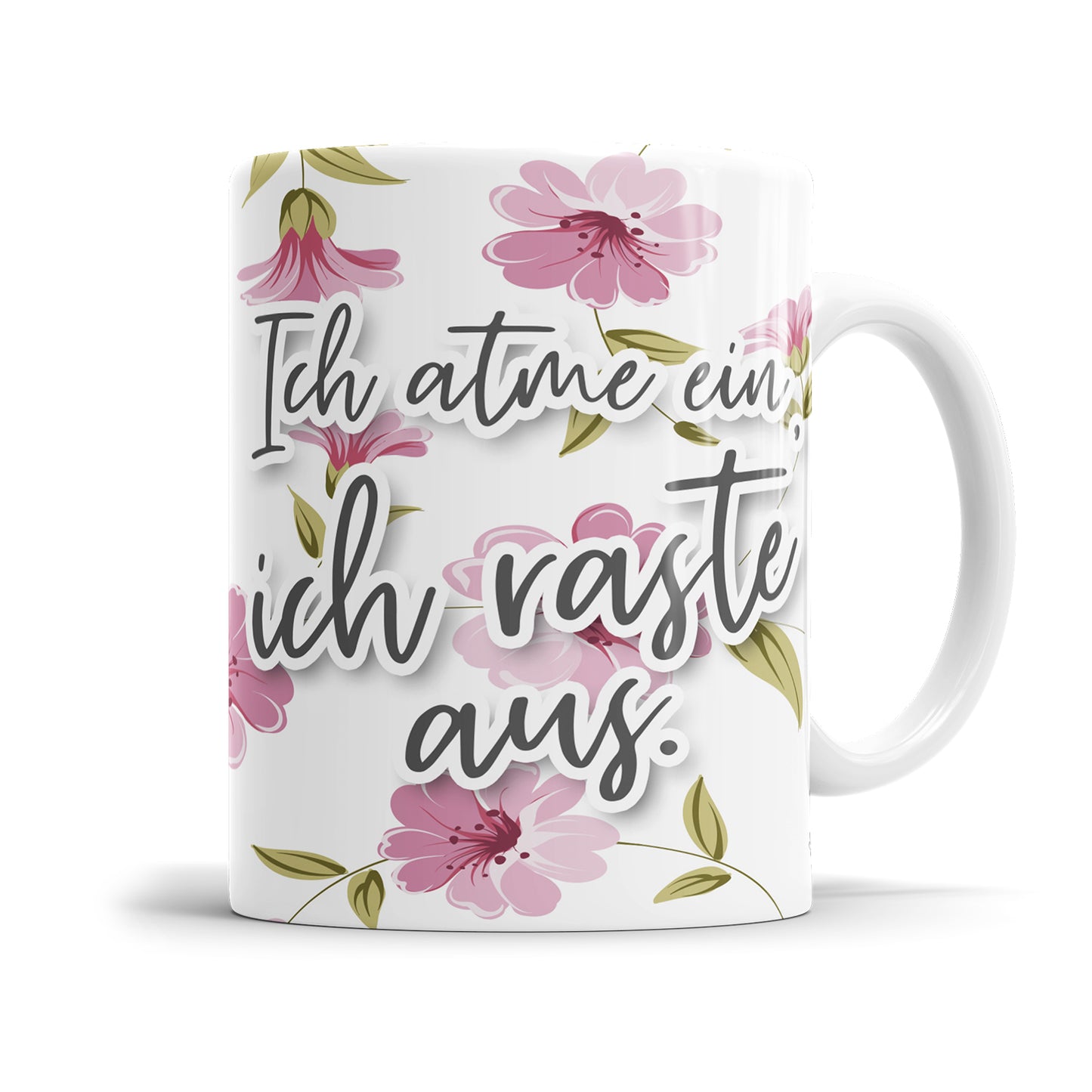 Ich atme ein ich raste aus Blumen freche Tasse mit Spruch Fulima