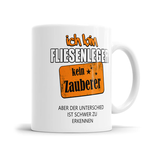 Ich bin Fliesenleger kein Zauberer - Tasse - Fulima