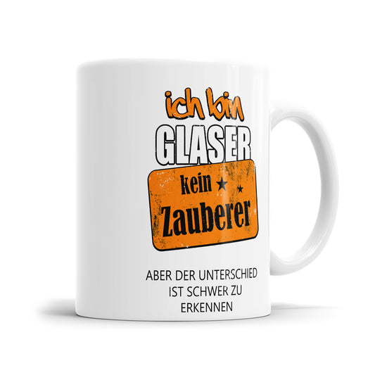 Ich bin Glaser kein Zauberer - Tasse - Fulima