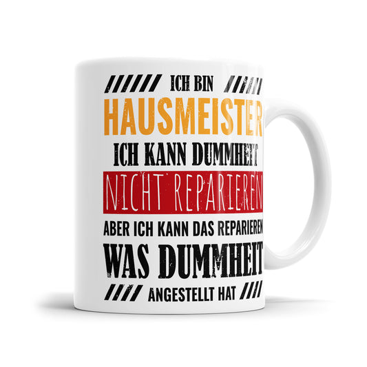 Ich bin Hausmeister ich kann Dummheit nicht reparieren - Tasse - Fulima