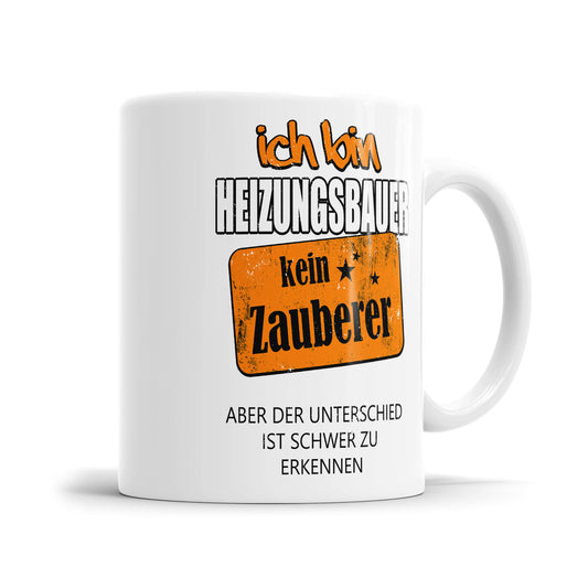 Ich bin Heizungsbauer kein Zauberer - Tasse - Fulima