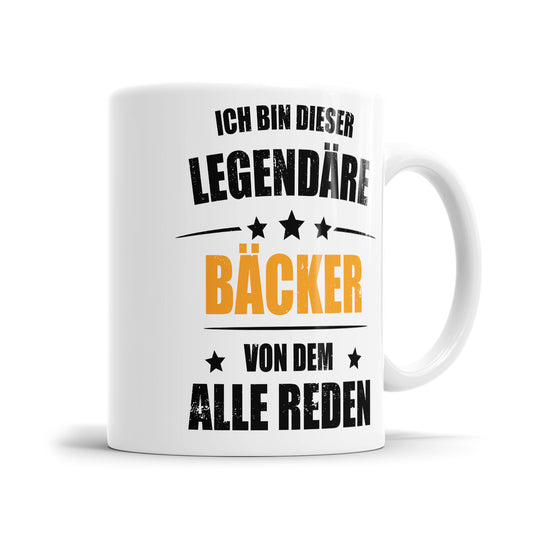 Ich bin dieser Legendäre Bäcker von dem alle reden - Tasse - Fulima