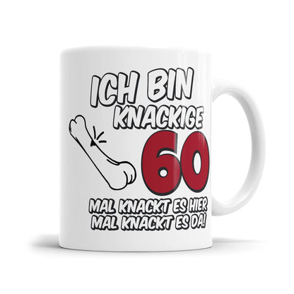 Ich bin knackige 60 mal knackt es hier mal knackt es da - 60 Geburtstag Tasse - Fulima