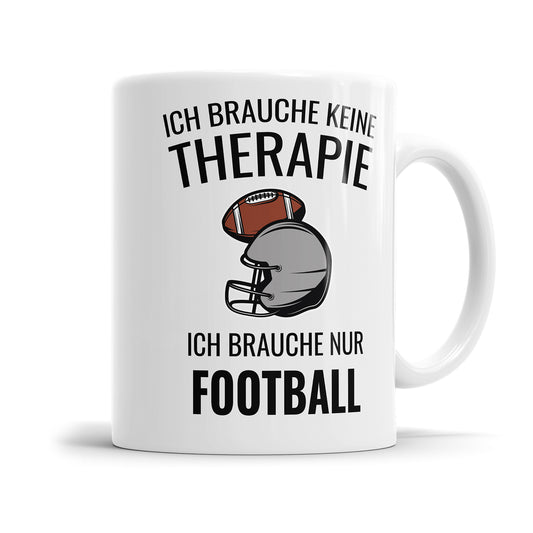 Ich brauche keine Therapie ich brauch nur Football - Geschenkidee für Footballspieler Fulima