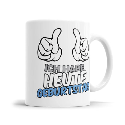 Ich habe heute Geburtstag Sprüche Tasse - Fulima