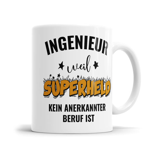 Ingenieur weil Superheld kein anerkannter Beruf ist Ingenieur Tasse - Fulima