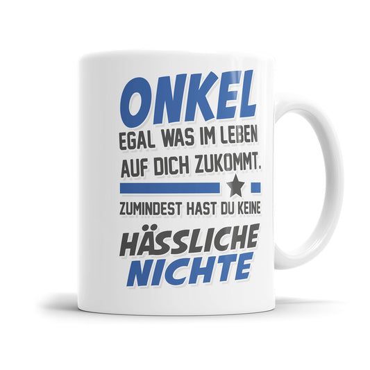 Onkel egal was auf dich zukommt keine hässliche Nichte Onkel Tasse Fulima