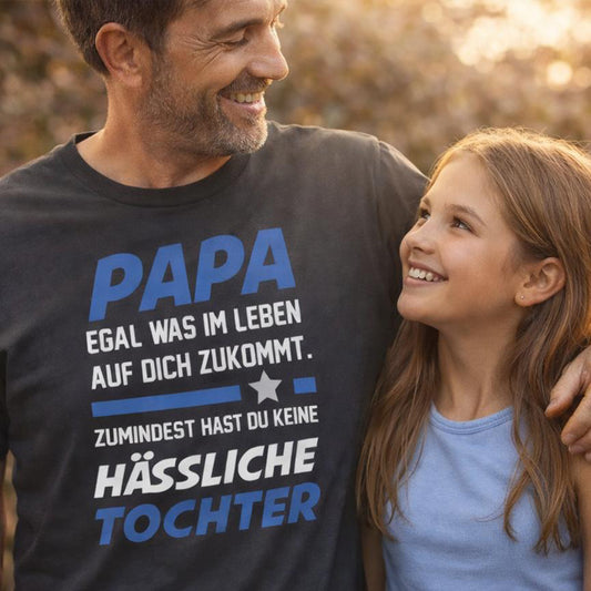 Papa Shirt - Tochter Spruch - Egal was auf dich zukommt