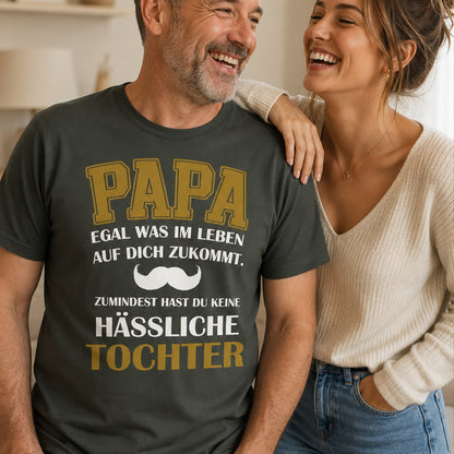 Papa Shirt mit Tochter-Spruch – Egal, was auf dich zukommt