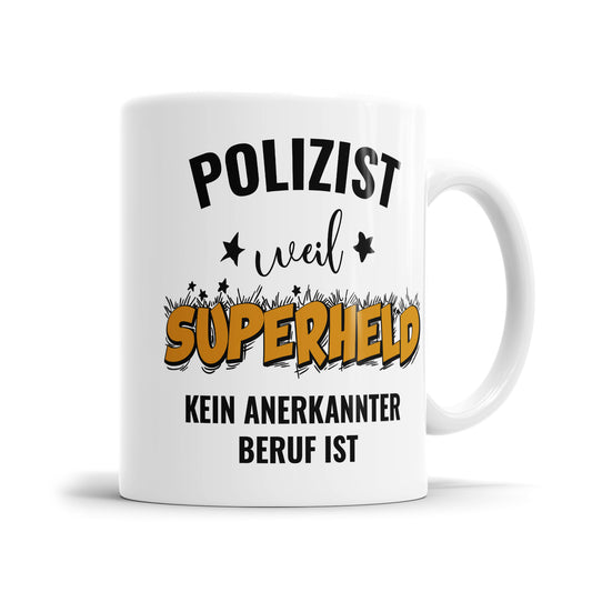 Polizist weil Superheld kein anerkannter Beruf ist Polizist Tasse - Fulima