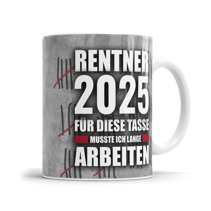 Rente Tasse 2025 verschiedene Motive Rentner 2025 Lange arbeiten Strichliste - Fulima