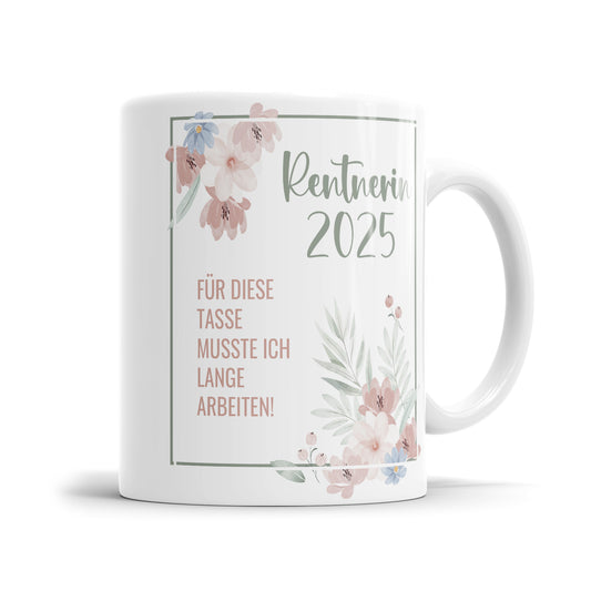 Rentnerin Tasse - Für diese Tasse musste ich lange arbeiten - Blumenmuster - Fulima