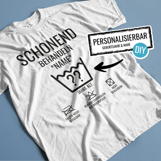 Geburtstagsshirt - Schonend behandeln - Jahrgang 30 bis 90 - Individuell wählbar