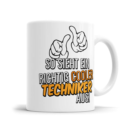 So sieht ein richtig cooler Techniker aus - Tasse - Fulima