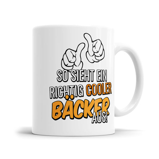 So sieht ein richtig cooler Bäcker aus - Tasse - Fulima