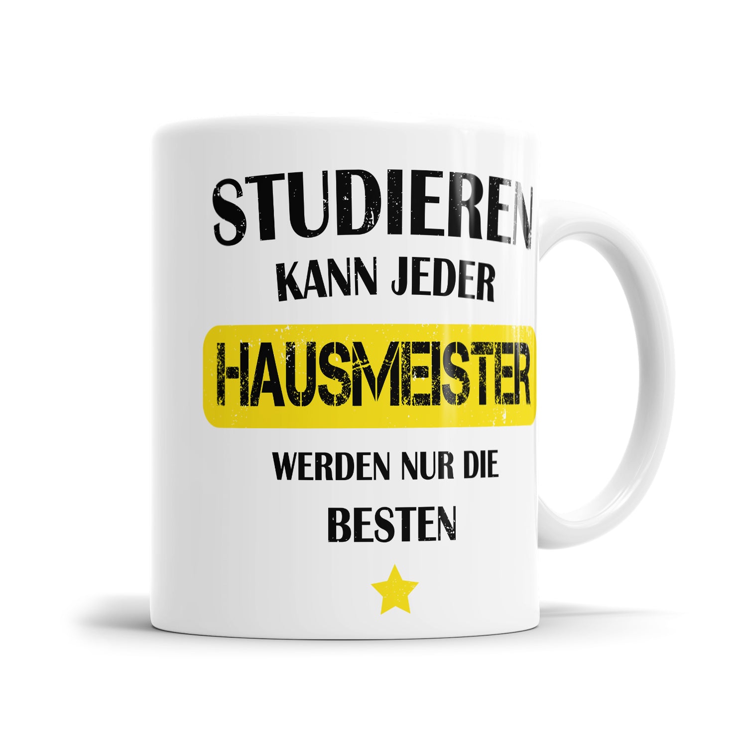 Studieren kann jeder Hausmeister werden nur die besten - Tasse - Fulima