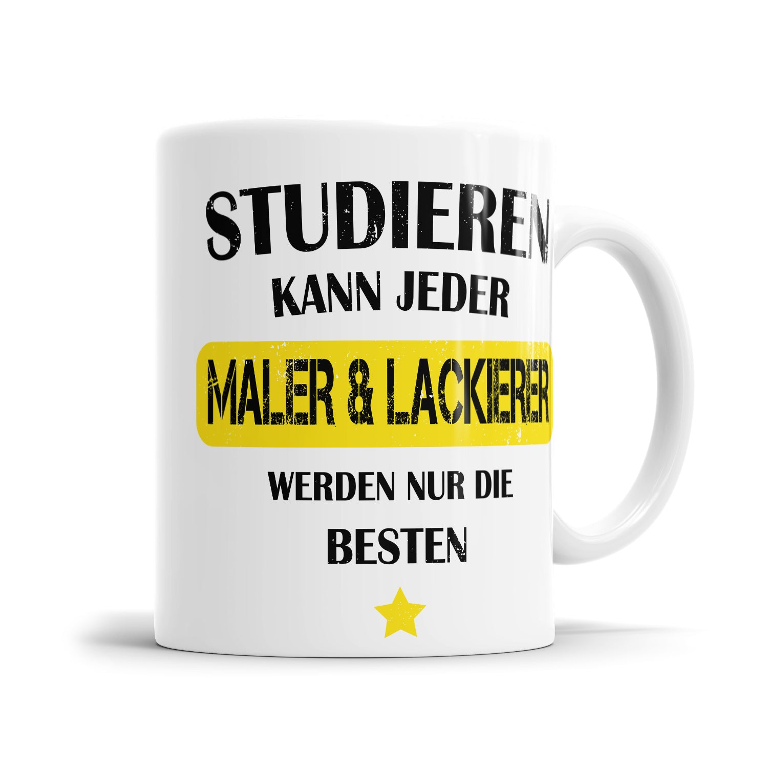 Studieren kann jeder Maler und Lackierer werden nur die besten - Tasse - Fulima