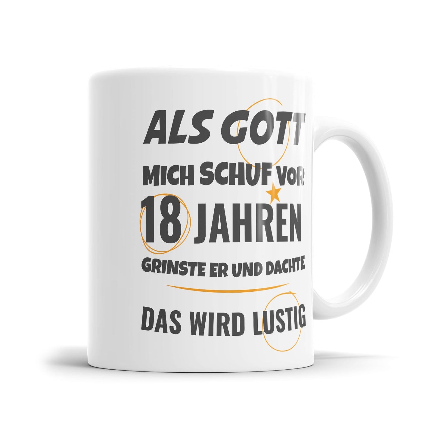Als Gott mich schuf vor 18 Jahren grinste er und dachte das wird lustig - Geburtstag Tasse - Fulima