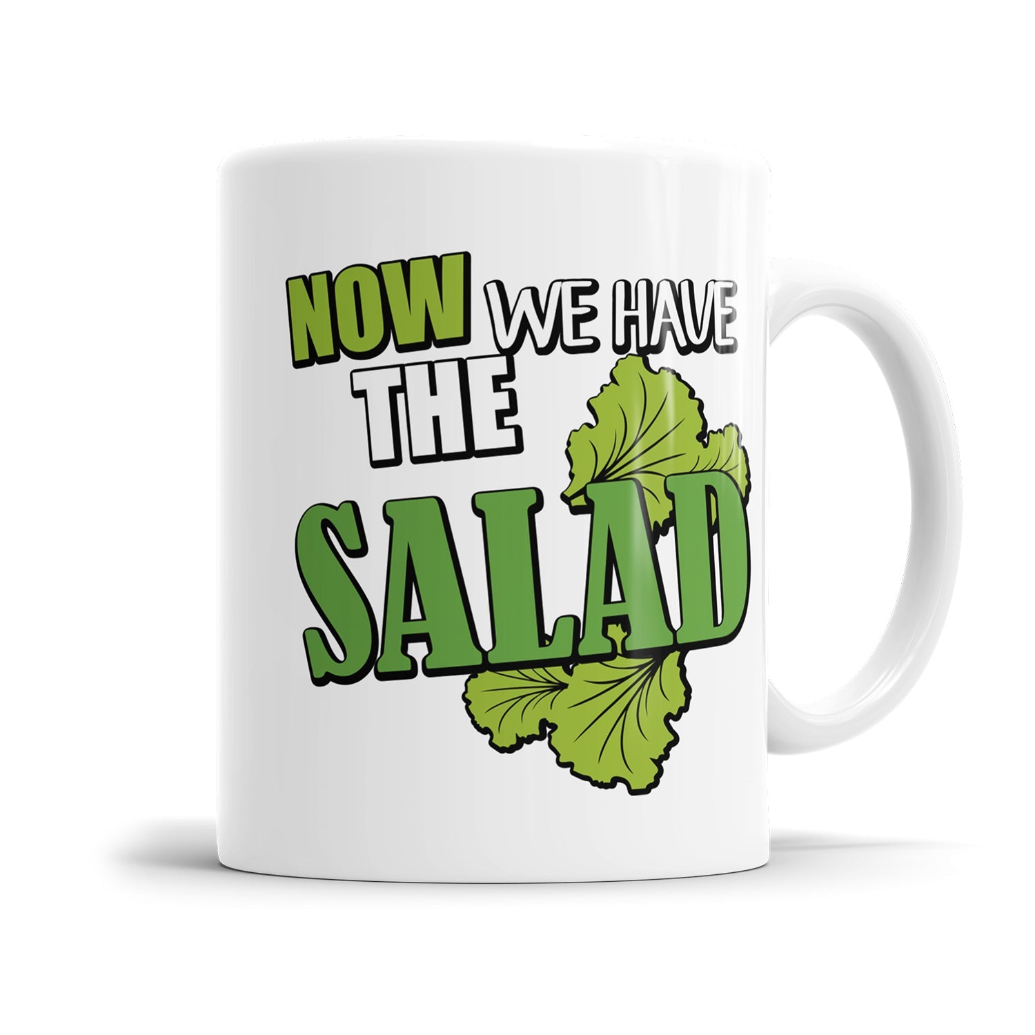 Denglisch Tasse mit dem Spruch „Now we have the salad" als lustiges Wortspiel