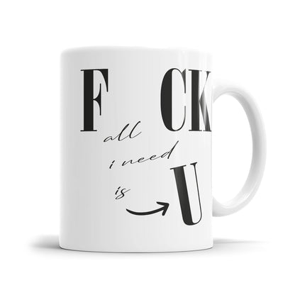 Freche Tasse mit provokantem Spruch „Fuck you - all you need is u"